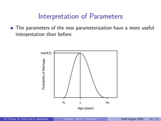 Interpretation of Parameters
         The parameters of the new parameterization have a more useful
         interpretatio...