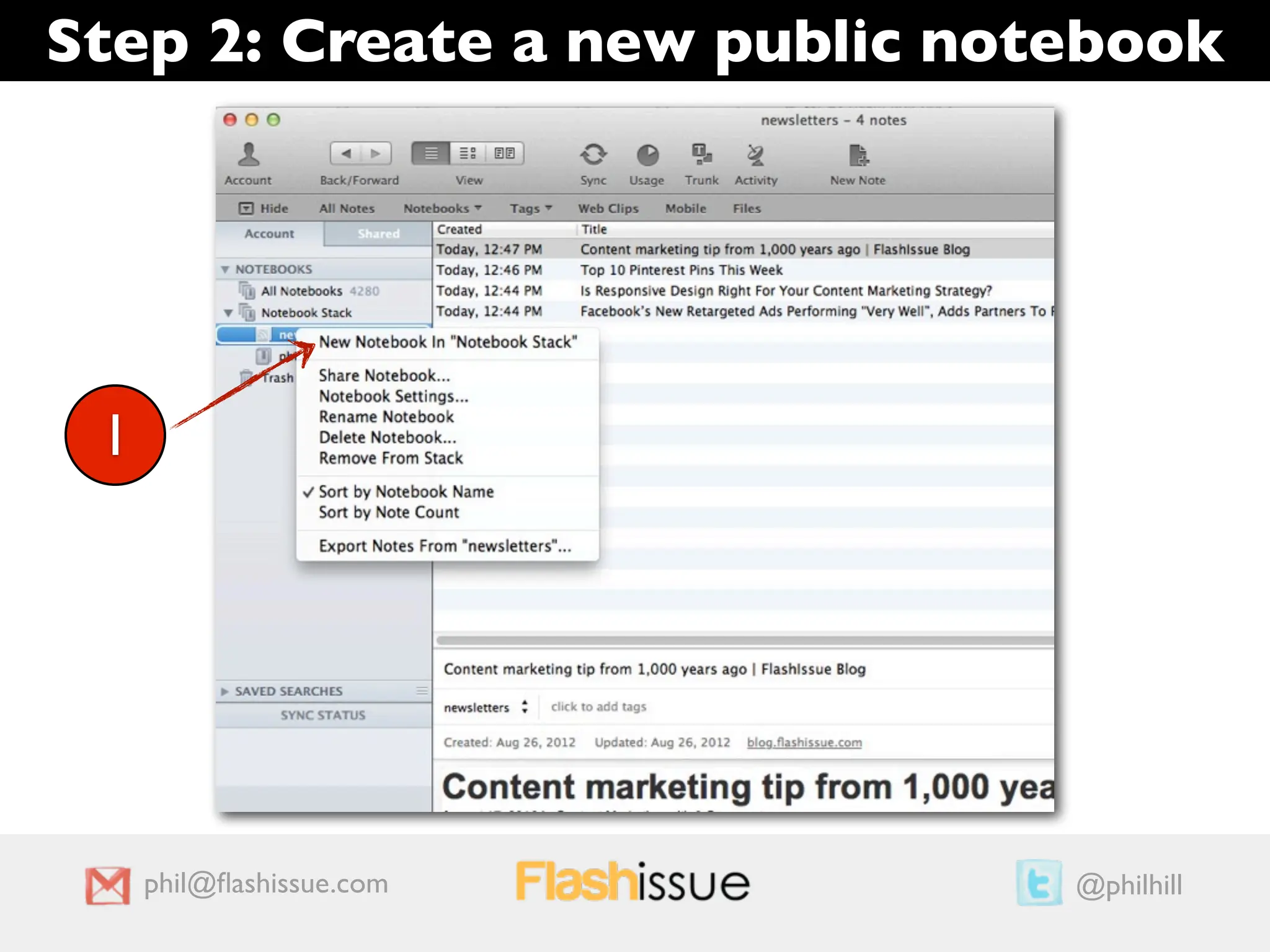 Step 2: Create a new public notebook




 1




     phil@ﬂashissue.com        @philhill
 