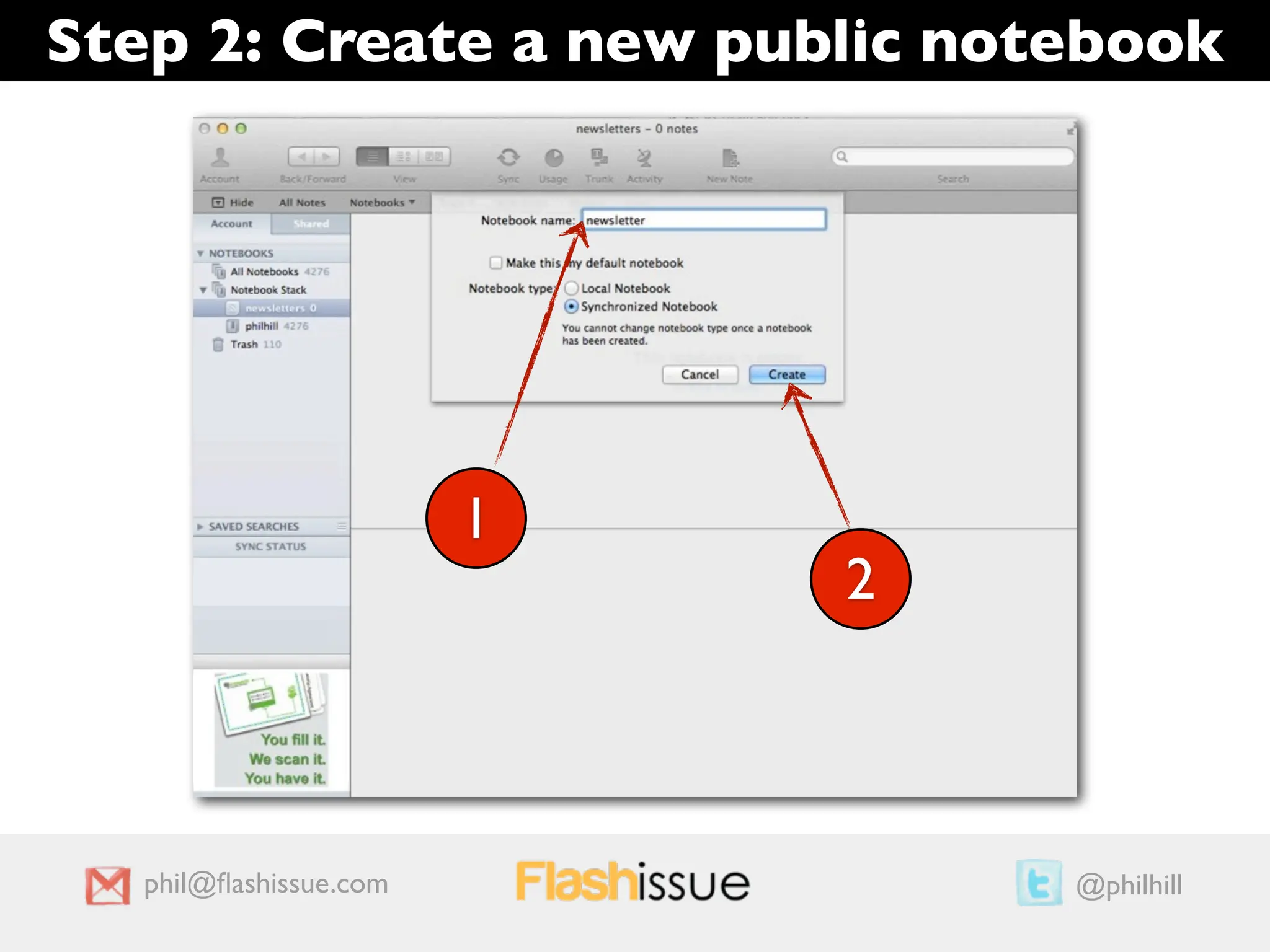 Step 2: Create a new public notebook




                        1
                            2



   phil@ﬂashissue.com           @philhill
 