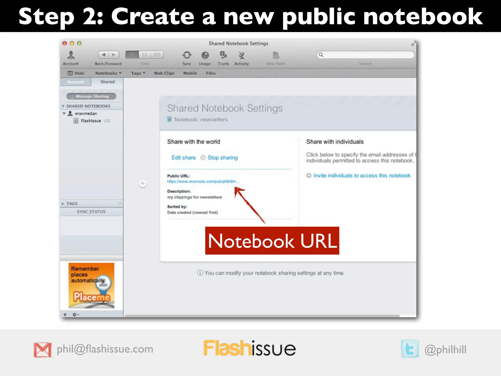 Step 2: Create a new public notebook




                        Notebook URL




   phil@ﬂashissue.com                  @philhill
 