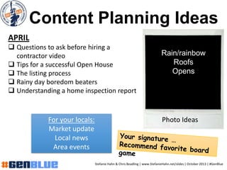Content Planning Ideas
Stefanie Hahn & Chris Beadling | www.StefanieHahn.net/slides | October 2013 | #GenBlue
For your loc...