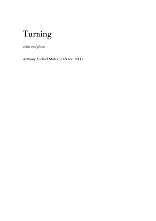 Turning
cello and piano
Anthony Michael Moles (2009 rev. 2011)
 