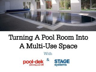 With
&
Turning A Pool Room Into
A Multi-Use Space
 