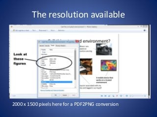 The resolution available 
2000 x 1500 pixels here for a PDF2PNG conversion 
 