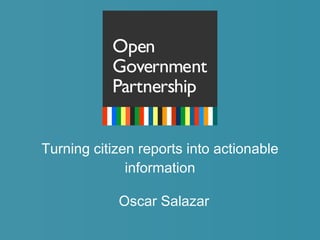 Turning citizen reports into actionable information ,[object Object]