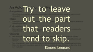 ▪
▪
▪
▪
▪
▪
Try to leave
out the part
that readers
tend to skip.
Elmore Leonard
 