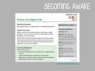 Becoming aware

www.commonsense.org

 