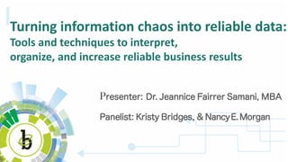 Turning Information Chaos into Reliable Data: Tools and Techniques to Interpret, Organize, and Increase Reliable Business Results Slide 2