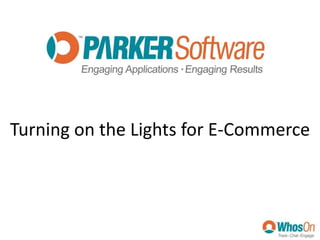 Turning on the Lights for E-Commerce 