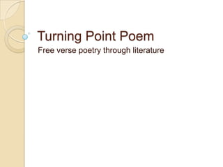Turning Point Poem Free verse poetry through literature 