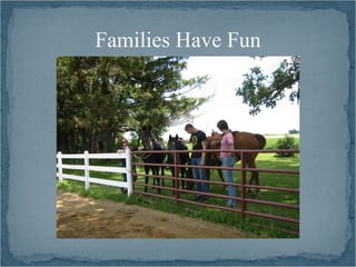Families Have Fun
 