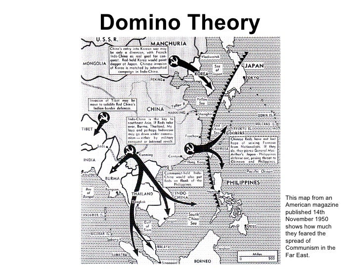 vietnam and domino theory Primary sources domino theory the korean war showed the american government that the communist threat was not restricted to europe two regions in particular, appeared vulnerable to. vietnam and domino theory Primary sources domino theory the korean war showed the american government that the communist threat was not restricted to europe two regions in particular, appeared vulnerable to.