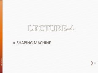 » SHAPING MACHINE
08-10-2021
88
 