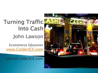 Turning Web Traffic Into Cash for Small Ecommerce Businesses
