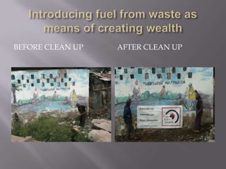 BEFORE CLEAN UP AFTER CLEAN UP