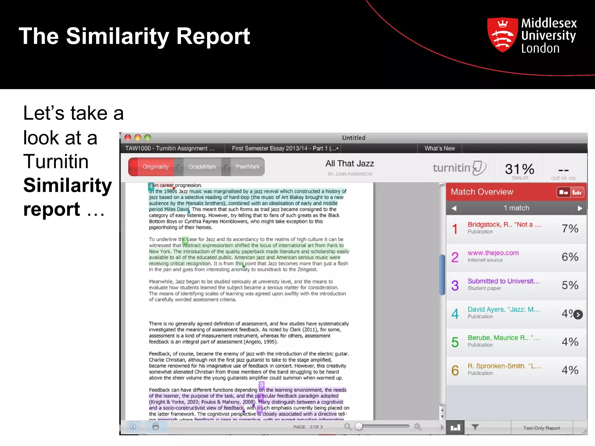 Let’s take a
look at a
Turnitin
Similarity
report …
The Similarity Report
 