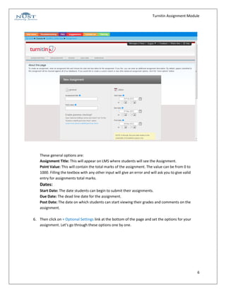 Turnitin Assignment Module




    These general options are:
    Assignment Title: This will appear on LMS where students...
