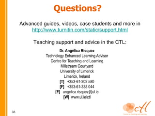  Student awareness and involvement, e.g students could see their originality report, do peer reviews (PeerMark), view online grading (GradeMarks), etc. Disadvantages They need to know how to log in and submit (handout and/or training needed)