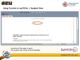 Turnitin @ TUT: GRC course
Using Turnitin in myTUTor :: Student View
A preview of the paper is given
The student then clicks on Go to PortfolioGo to Portfolio
 