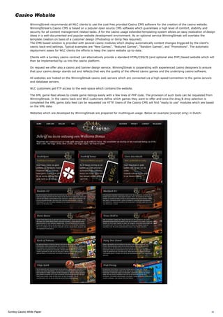 Casino Website
                 WinningStreak recommends all WLC clients to use the cost-free provided Casino CMS software...
