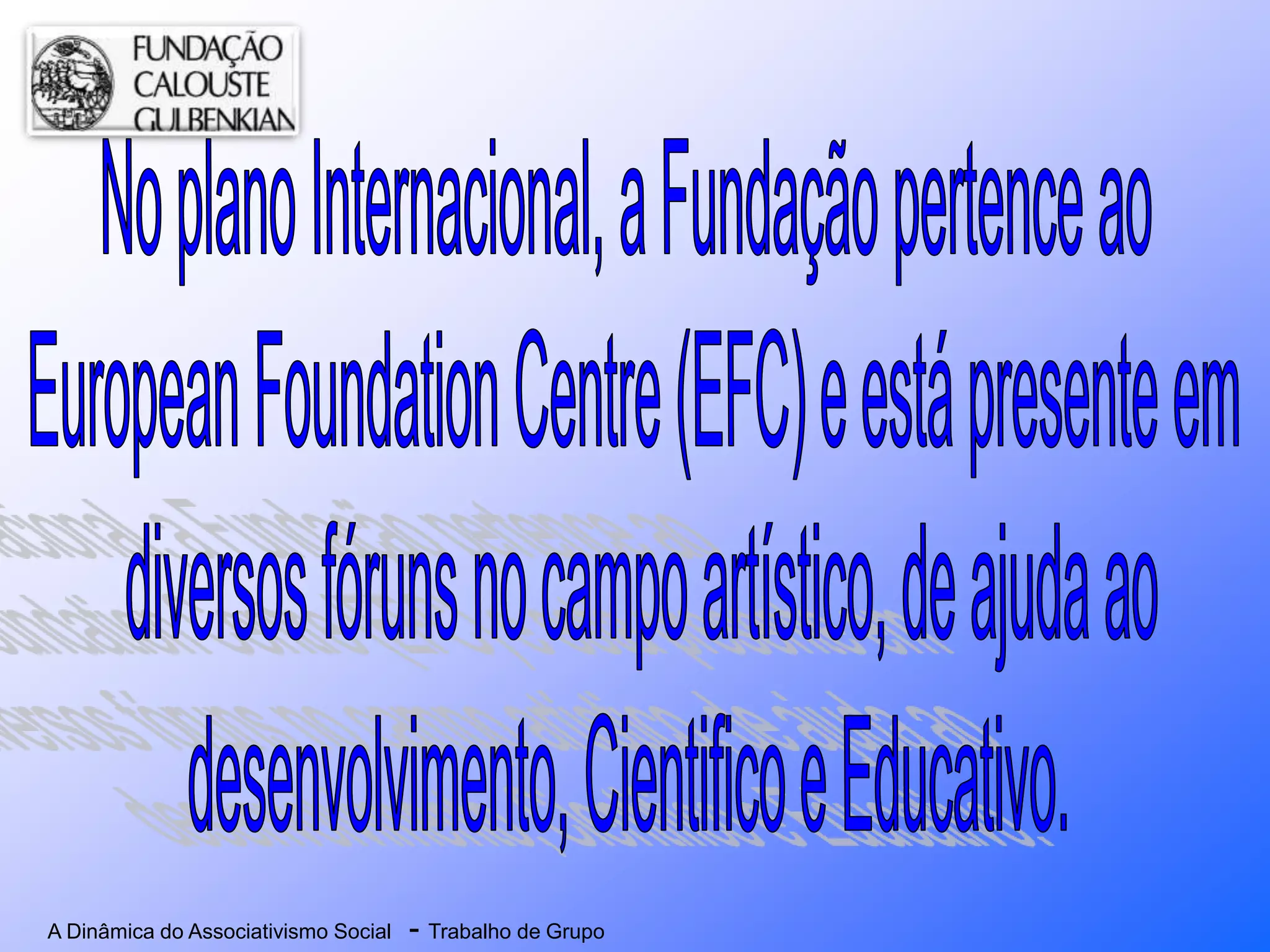 A Dinâmica do Associativismo Social - Trabalho de Grupo
 