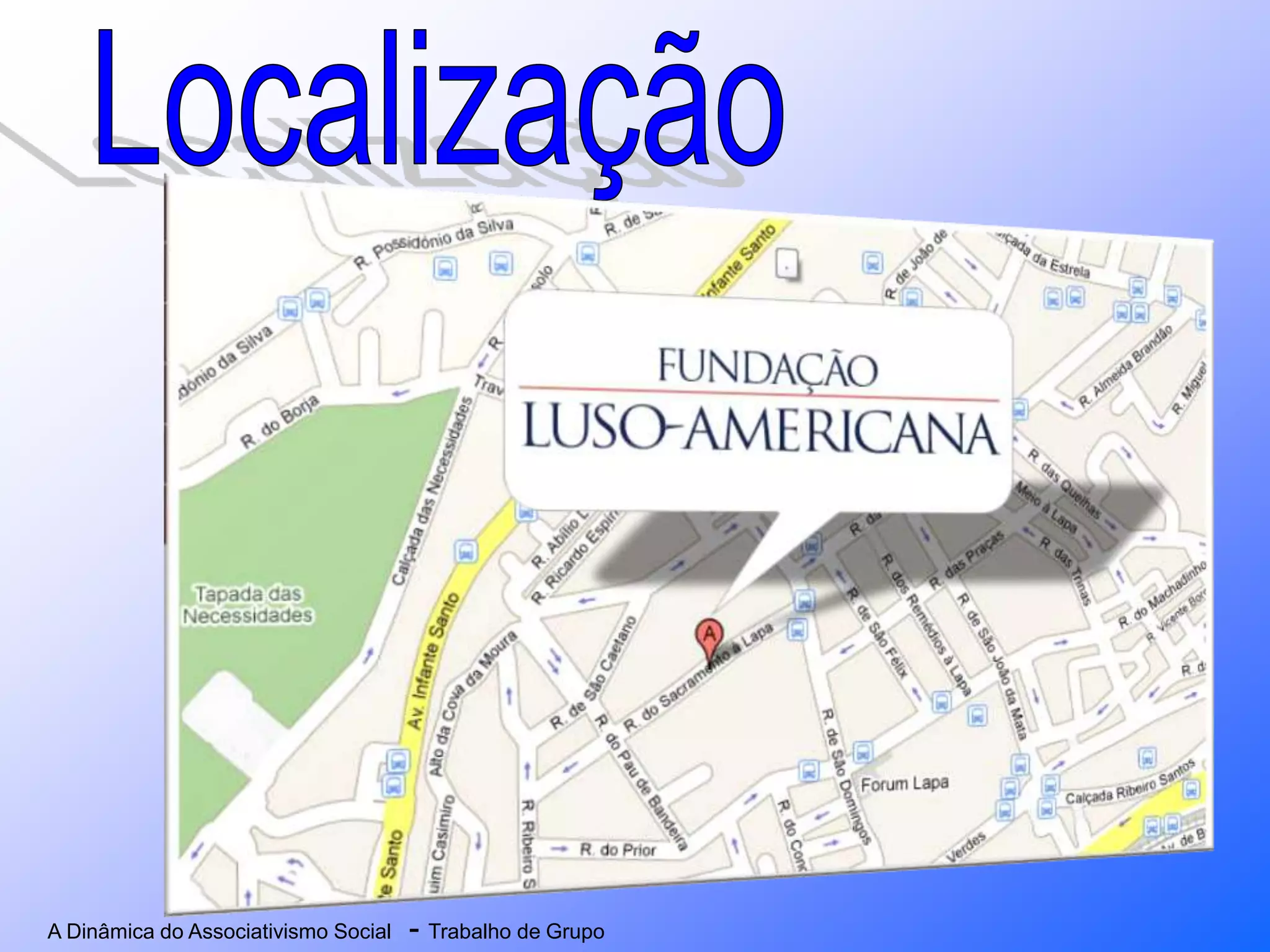 A Dinâmica do Associativismo Social - Trabalho de Grupo
 