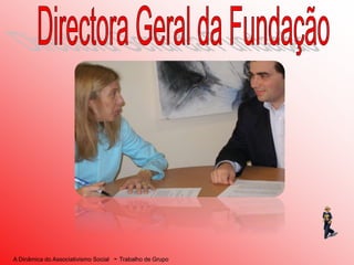 A Dinâmica do Associativismo Social - Trabalho de Grupo
 