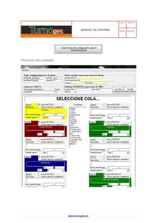 C 
MANUAL DE USUARIO 
Fecha: 29/10/13 
Página: 2 de 9 
Mostrará esta pantalla: 
www.turnoges.es 
 