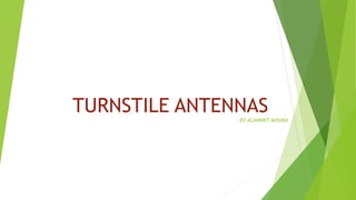 TURNSTILE ANTENNAS-BY ALANKRIT MISHRA
 