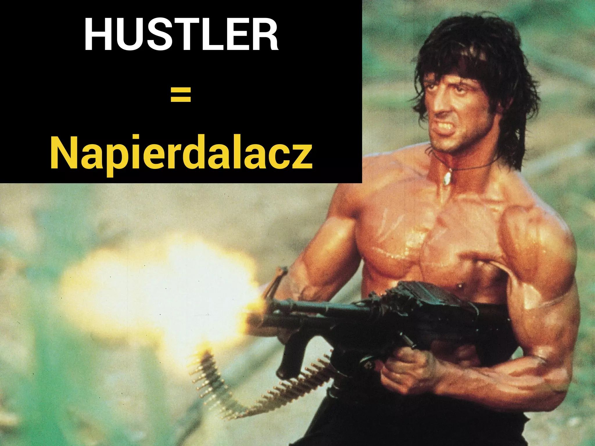 HUSTLER
=
Napierdalacz