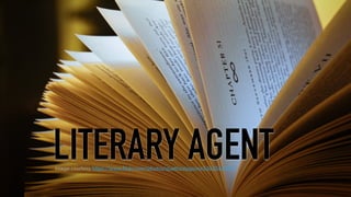 LITERARY AGENTImage courtesy ٳٱ://ɷɷ.ﬂi.ǳ/ǳٴǲ/ܲٳٰǲٲǲԾ/6363562459
 