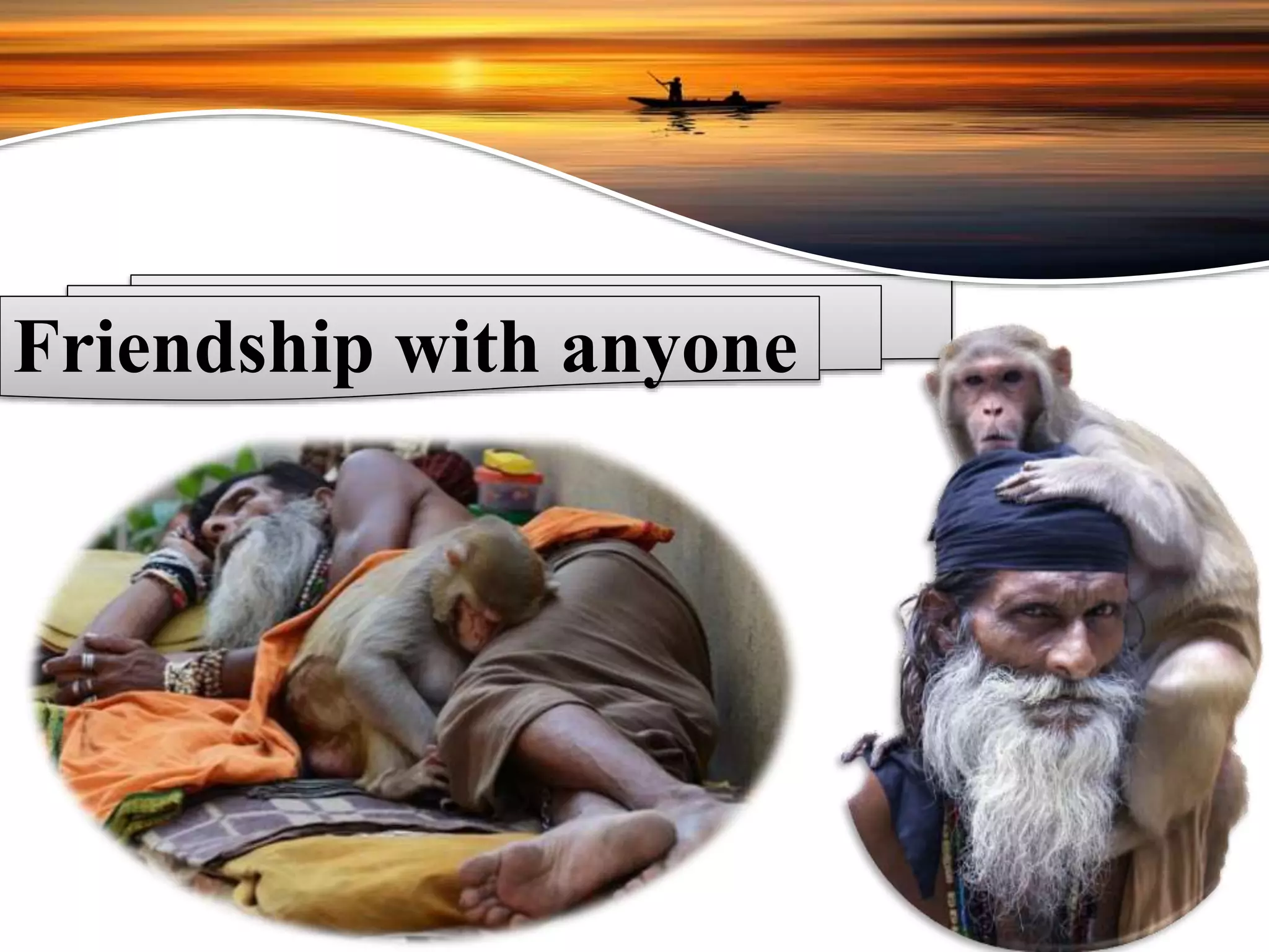 Friendship with anyone