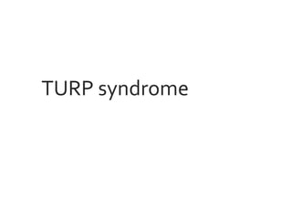 TURP syndrome
 