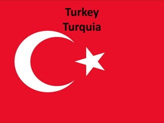 Turkey
Turquia
 