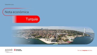 Nota econòmica
Turquia
Setembre 2021
 