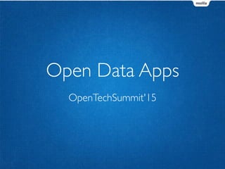 OpenTechSummit'15
Open Data Apps
 
