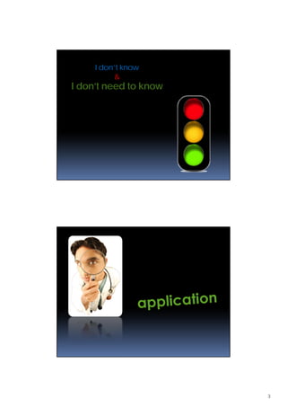 3
I don’t know
&
I don’t need to know
 