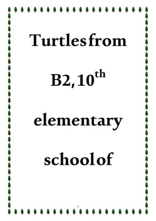 1
Turtlesfrom
B2,10th
elementary
schoolof
 