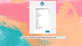 selepasitu, anda perlu memilih bahasa yang anda mahu
 