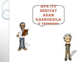 ApA ITu
DERIVAT
AsAm
KARboKsIlA
T ?????????
 