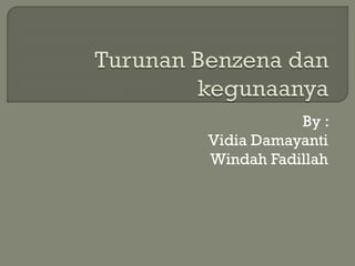 By :
Vidia Damayanti
Windah Fadillah
 
