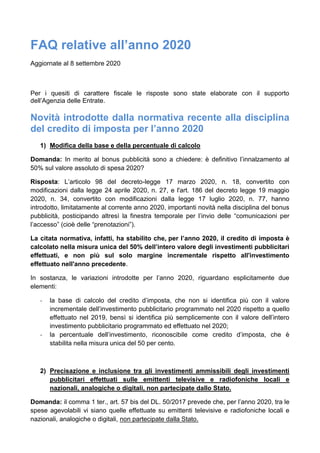 FAQ relative all’anno 2020
Aggiornate al 8 settembre 2020
Per i quesiti di carattere fiscale le risposte sono state elabor...