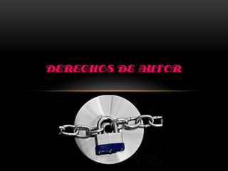 DERECHOS DE AUTOR
 