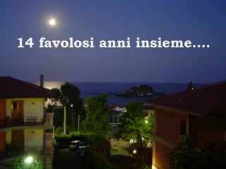 14 favolosi anni Բ𳾱….
 