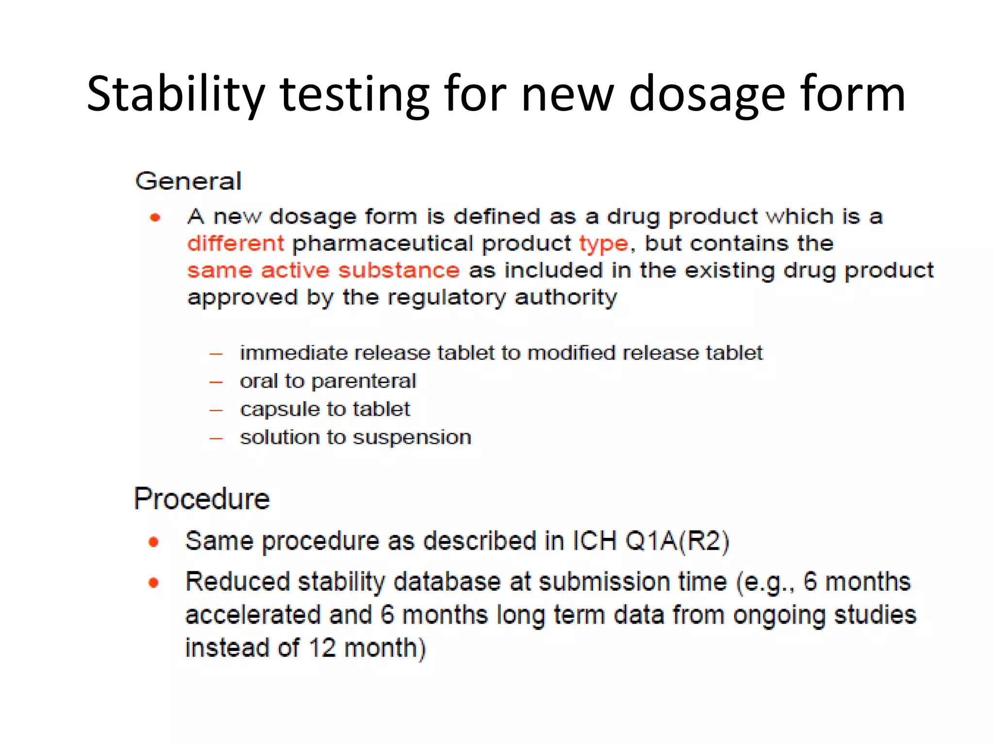 Stability testing for new dosage form
 