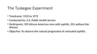 Ethical Lessons from the Tuskegee Experiment and the Belmont Report | PPTX