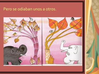 Pero se odiaban unos a otros.