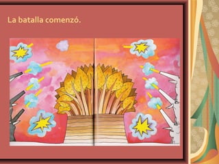La batalla comenzó.