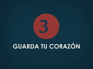GUARDA TU CORAZÓN
3
 