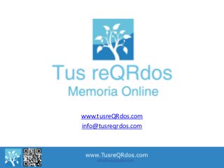 www.tusreQRdos.com
info@tusreqrdos.com
 